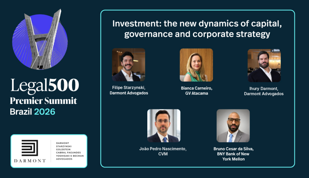 Arte do painel Investment: the new dynamics of capital, governance and corporate strategy, Legal 500 Premier Summit Brazil 2026, com Filipe Starzynski, Bianca Carneiro, Ihury Darmont, João Pedro Nascimento e Bruno Cesar da Silva